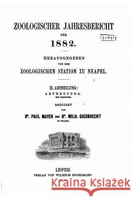 Zoologischer Jahresbericht fur 1882 Mayer, Paul 9781534715547