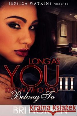 Long As You Know Who You Belong To 3 Noreen, Bri 9781534716001