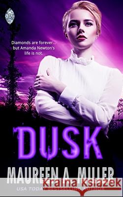 Dusk Maureen A Miller 9781534719545 Createspace Independent Publishing Platform