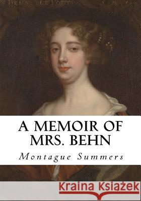 A Memoir of Mrs. Behn Montague Summers 9781534721845 Createspace Independent Publishing Platform