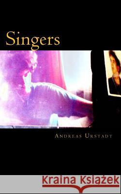 Singers: -poems- Urstadt, Andreas 9781534722262 Createspace Independent Publishing Platform