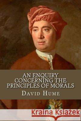 An enquiry concerning the principles of morals Gouveia, Andrea 9781534722279 Createspace Independent Publishing Platform