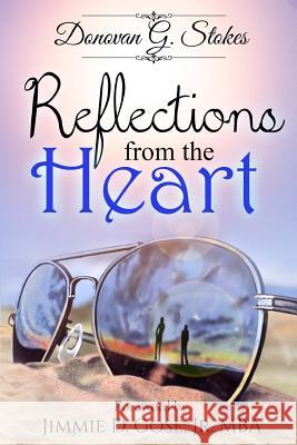 Reflections from the Heart Donovan G. Stokes It's All about Him Medi 9781534722484 Createspace Independent Publishing Platform