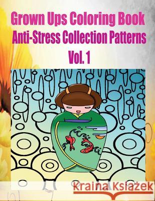 Grown Ups Coloring Book Anti-Stress Collection Patterns Vol. 1 Mandalas Marie Duke 9781534724181 Createspace Independent Publishing Platform