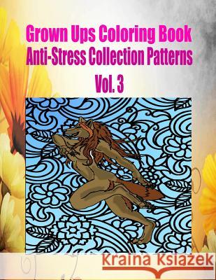 Grown Ups Coloring Book Anti-Stress Collection Patterns Vol. 3 Marie Duke 9781534725911 Createspace Independent Publishing Platform