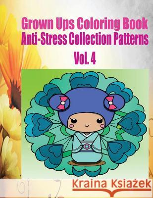 Grown Ups Coloring Book Anti-Stress Collection Patterns Vol. 4 Marie Duke 9781534726482 Createspace Independent Publishing Platform