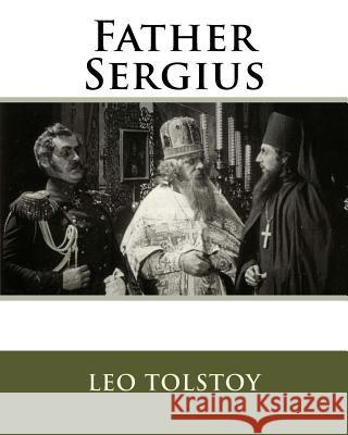 Father Sergius MR Leo Tolstoy 9781534727021 Createspace Independent Publishing Platform