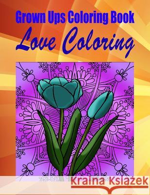 Grown Ups Coloring Book Love Coloring Ruby Moore 9781534727113 Createspace Independent Publishing Platform