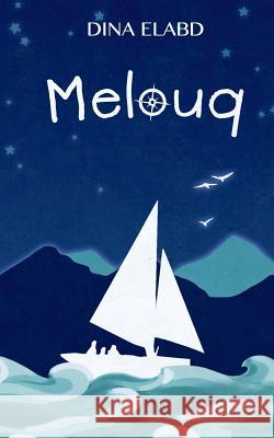 Melouq: Mystery and Adventure on the Mediterranean Dina H 9781534727502