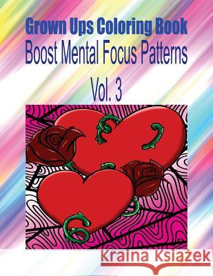 Grown Ups Coloring Book Boost Mental Focus Patterns Vol. 3 Mandalas Connie Escobedo 9781534728851 Createspace Independent Publishing Platform