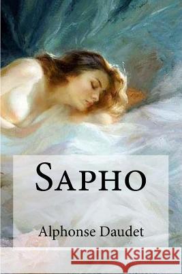 Sapho Alphonse Daudet Edibooks 9781534729100 Createspace Independent Publishing Platform