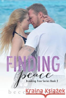 Finding Peace Becca Taylor 9781534729353 Createspace Independent Publishing Platform