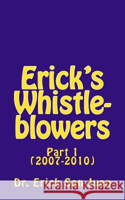 Erick's Whistleblowers: Part 1 (2007-10) Erick Sa Tatay Jobo Elize 9781534730526 Createspace Independent Publishing Platform