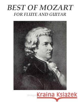 Best of Mozart for Flute and Guitar Wolfgang Amadeus Mozart Mark Phillips 9781534730670 Createspace Independent Publishing Platform