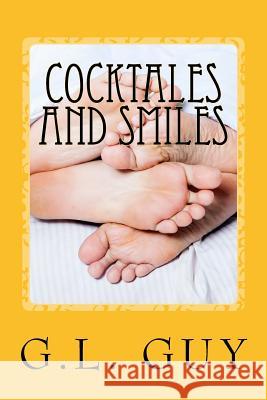 Cocktales and Smiles Gerald L. Guy 9781534731523 Createspace Independent Publishing Platform