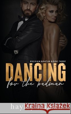 Dancing for the Badman Hayley Faiman 9781534733084 Createspace Independent Publishing Platform