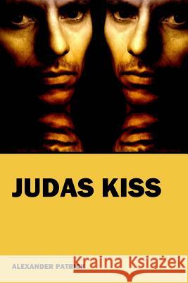 Judas Kiss: Dream Catcher Diaries IV Alexander Patrick 9781534734760