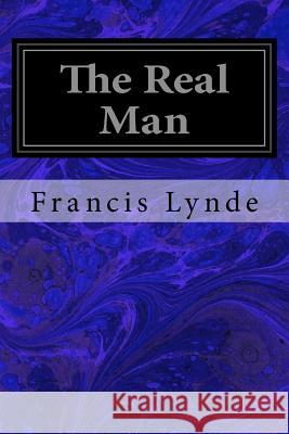 The Real Man Francis Lynde Arthur E. Becher 9781534735453