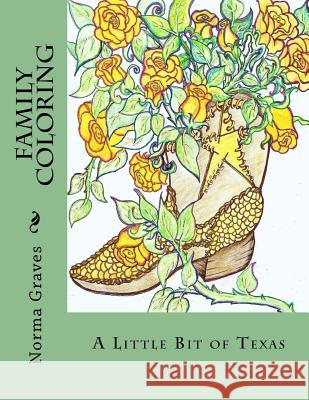 A Little Bit of Texas Norma J. Graves 9781534735910 Createspace Independent Publishing Platform