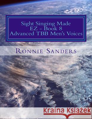 Sight Singing Made EZ Book 8 Dr Ronnie Sanders 9781534737563 Createspace Independent Publishing Platform