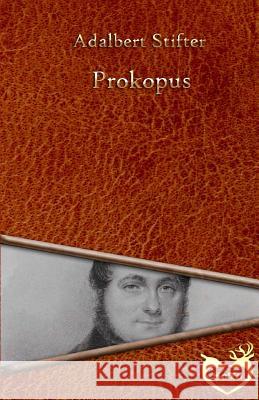 Prokopus Adalbert Stifter 9781534738157 Createspace Independent Publishing Platform