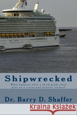 Shipwrecked Dr Barry D. Shaffer 9781534739307