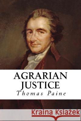 Agrarian Justice Thomas Paine 9781534742055 Createspace Independent Publishing Platform