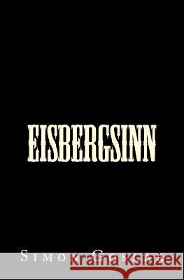 EisbergSINN Goslar, Simon Henrik 9781534742123 Createspace Independent Publishing Platform