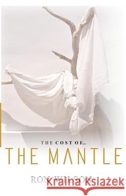 The Cost of the Mantle Ron Wilson 9781534742369