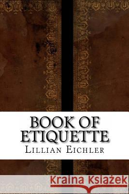 Book of Etiquette Lillian Eichler 9781534747999