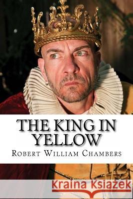 The King in Yellow Robert William Chambers Edibooks 9781534749986 Createspace Independent Publishing Platform