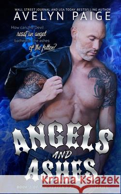 Angels and Ashes Avelyn Paige 9781534750593