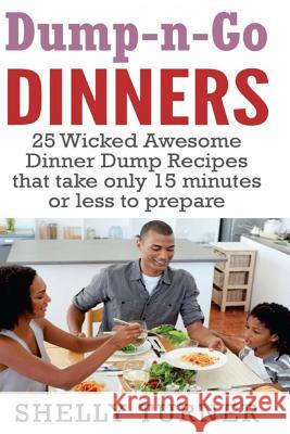 Dump-n-Go Dinners Turner, Shelly 9781534751422