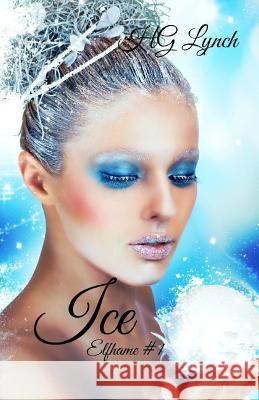 Ice H. G. Lynch 9781534752634 Createspace Independent Publishing Platform