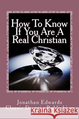 How To Know If You Are A Real Christian Publishing, Classic Domain 9781534752801