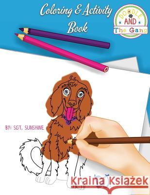 Doodle and the Gang Coloring & Activity Book Sgt Sunshine 9781534753037 Createspace Independent Publishing Platform