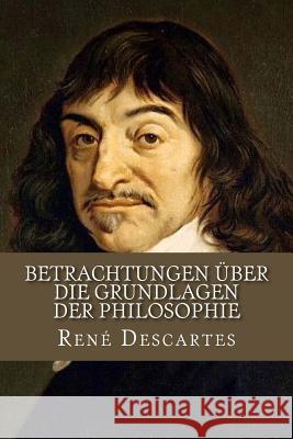 Betrachtungen über die Grundlagen der Philosophie Gouveia, Andrea 9781534753303