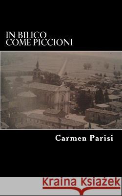 In bilico come piccioni Parisi, Carmen 9781534753662 Createspace Independent Publishing Platform