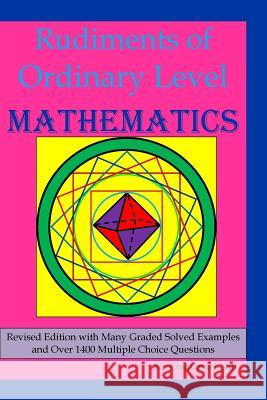 Rudiments of Ordinary Level Mathematics Nji Emmanuel Ndi 9781534755000 Createspace Independent Publishing Platform