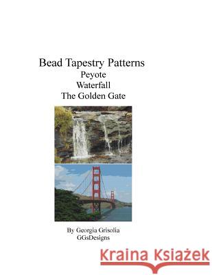 Bead Tapestry Patterns Peyote Waterfall the golden gate Grisolia, Georgia 9781534757691 Createspace Independent Publishing Platform