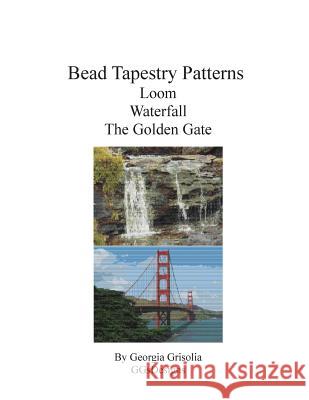 Bead Tapestry Patterns Loom Waterfall the golden gate Grisolia, Georgia 9781534757851 Createspace Independent Publishing Platform