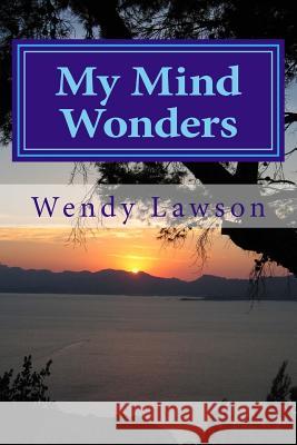 My Mind Wonders Wendy Lawson 9781534758513