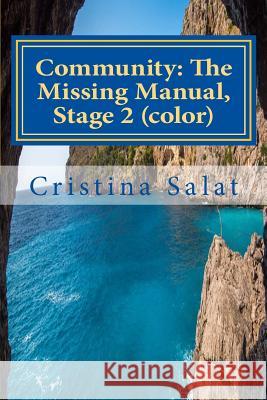 Community: The Missing Manual, Stage 2 (color): Closing/Opening Kingdoms Salat, Cristina 9781534759718 Createspace Independent Publishing Platform