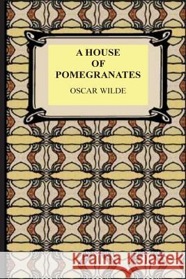 A House of Pomegranates Oscar Wilde 9781534759831