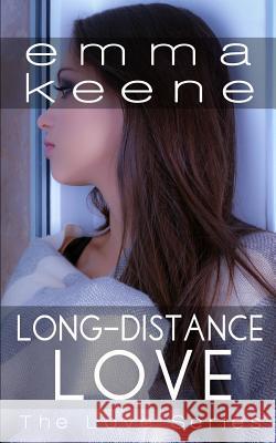 Long-Distance Love Emma Keene 9781534760677 Createspace Independent Publishing Platform