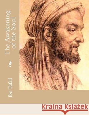 The Awakening of the Soul Ibn Tufail Andrea Gouveia 9781534761766 Createspace Independent Publishing Platform