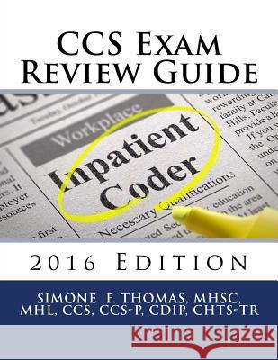CCS Exam Review Guide 2016 Edition Mhsc Mhl Ccs Ccs Thomas 9781534763135 Createspace Independent Publishing Platform