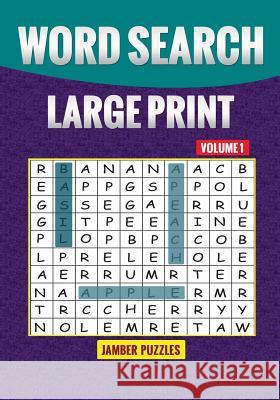 Word Search Large Print Volume 1 Jamber Puzzles 9781534764163 Createspace Independent Publishing Platform