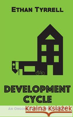 Development Cycle: An Ongoing Battle With Apathy Tyrrell, Ethan 9781534765146