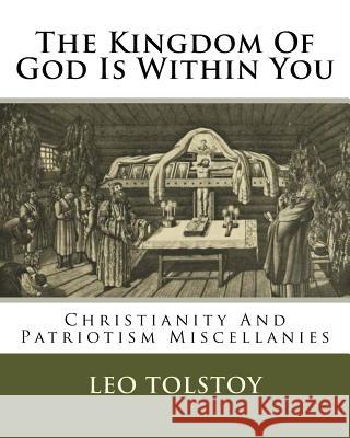 The Kingdom Of God Is Within You: Christianity And Patriotism Miscellanies Wiener, Leo 9781534765238